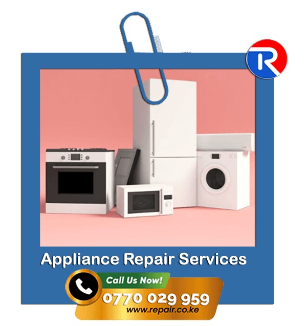 Convenient, Fast Appliance Repair in Nairobi, Kenya