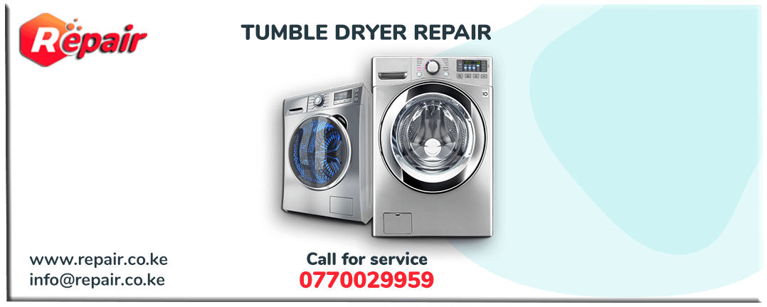 Hire Experienced and Qualified Tumble Dryer Technicians in Nairobi, Kenya
